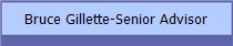 Bruce Gillette-Senior Advisor